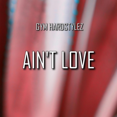Ain't Love | Boomplay Music