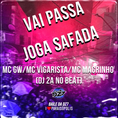 Vai Passa Joga Safada ft. Mc Vigarista, MC MAGRINHO & DJ 2A no Beat