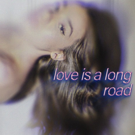Love Is A Long Road (Slowed + Reverb) | Boomplay Music