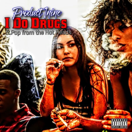 I Do Drugs | Boomplay Music