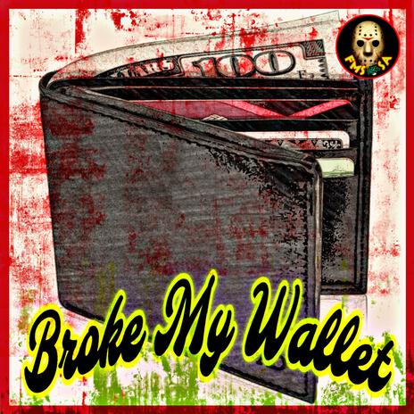 Broke My Wallet | Boomplay Music