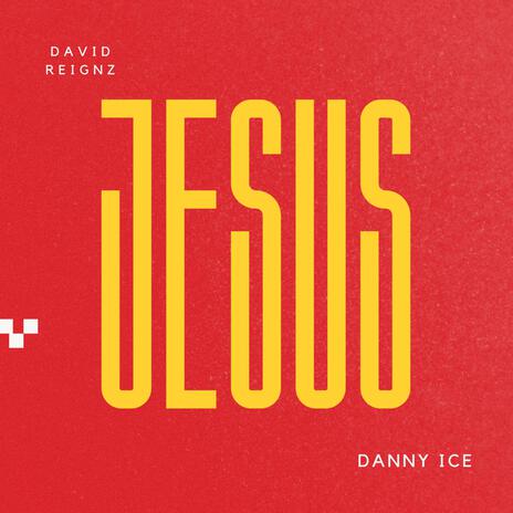 JESUS ft. Danny ICE | Boomplay Music