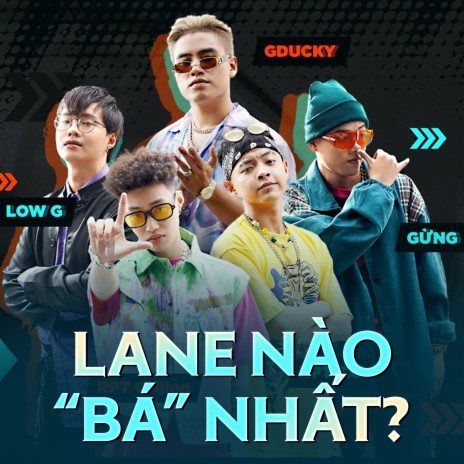 Lane Nào Bá Nhất (Sinh nhật Liên Quân 2020) ft. Gducky, Gừng, RPT Orijinn, RPT TC & Liên Quân Mobile | Boomplay Music