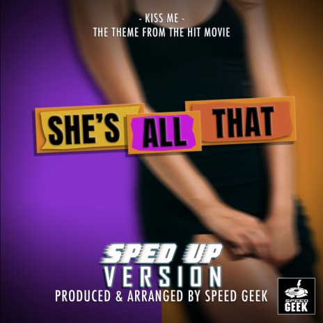Kiss Me (From She's All That) (Sped-Up Version) | Boomplay Music