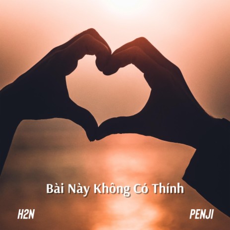 Bài Này Không Có Thính ft. Penji | Boomplay Music