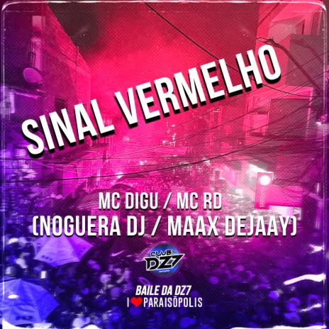 Sinal Vermelho ft. mc rd, Noguera DJ & Maax Deejay | Boomplay Music