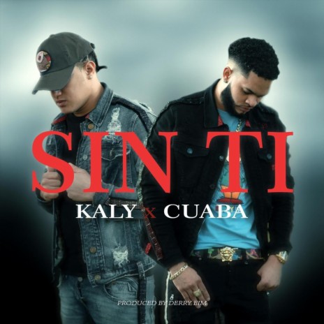 Sin Ti (feat. Cuaba) | Boomplay Music