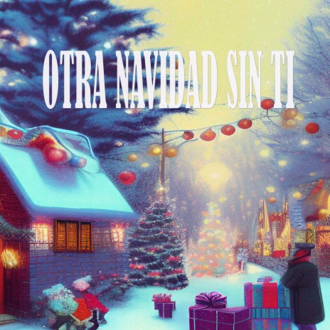 Otra Navidad Sin Ti | Boomplay Music