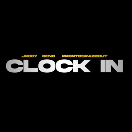 Clock In ft. Pronto Spazzout & Ceno | Boomplay Music