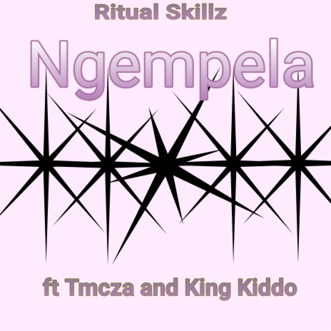 Ngempela ft. Tmcza & Kinf Kiddo | Boomplay Music