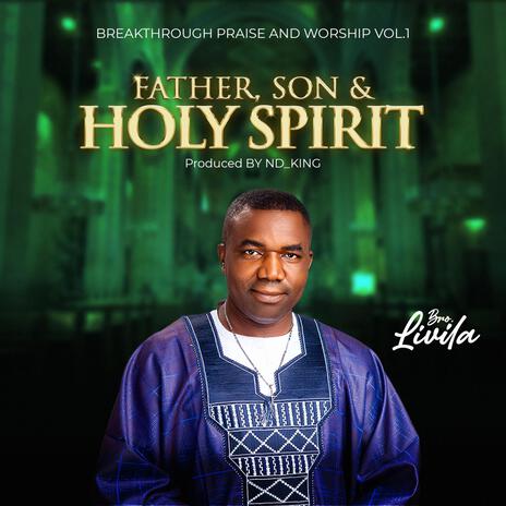 Father Son & Holy Ghost | Boomplay Music