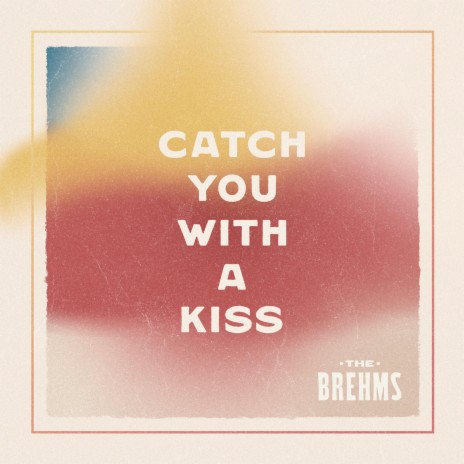 Catch You With A Kiss | Boomplay Music