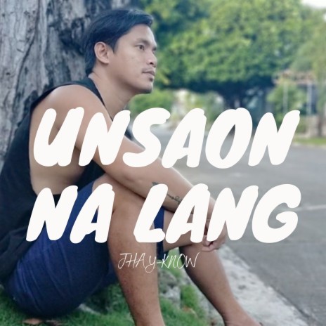 Unsaon Na Lang | Boomplay Music