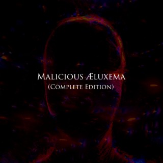 Malicious Æluxema (Complete Edition)