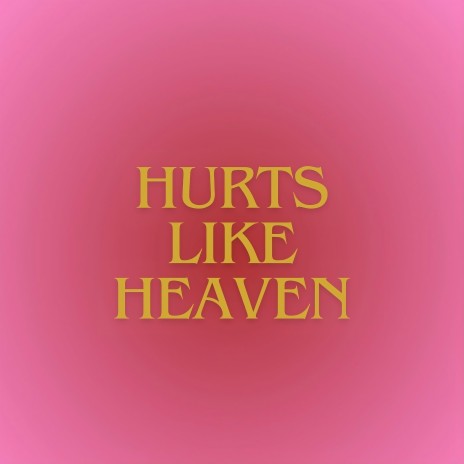 hurts like heaven