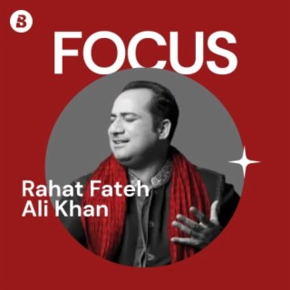 Focus: Rahat Fateh Ali Khan