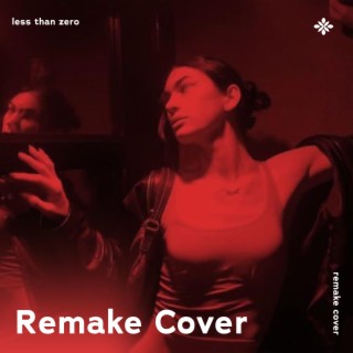 Less Than Zero - Remake Cover