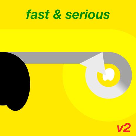 Fast and Serious V2 | Boomplay Music