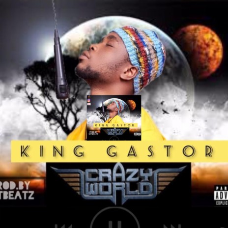 Crazy world king Gastor | Boomplay Music