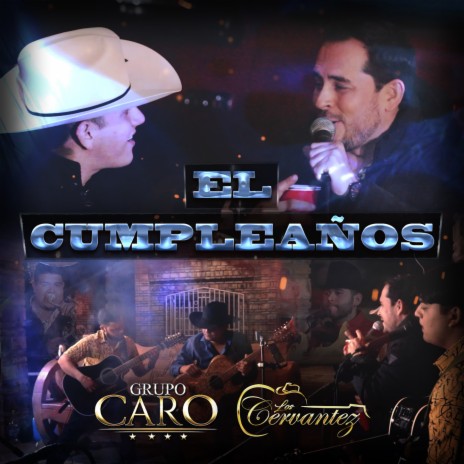 El Cumpleaños ft. Los Cervantez | Boomplay Music