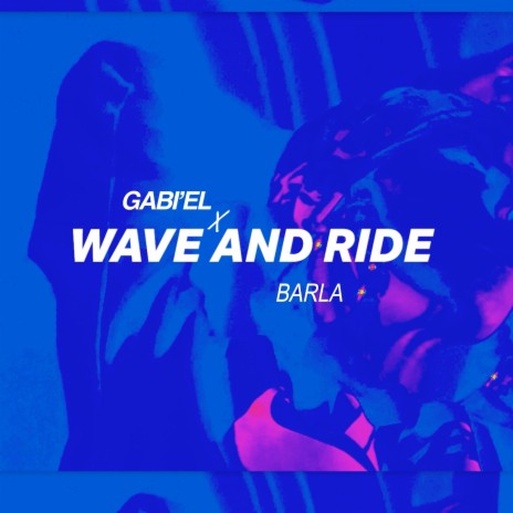 Wave & Ride ft. Barla | Boomplay Music