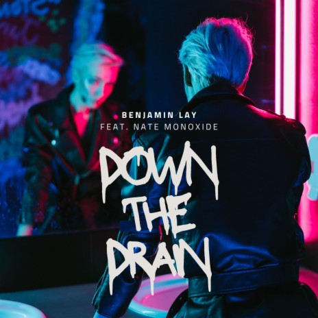 Down the Drain ft. Nate Monoxide | Boomplay Music