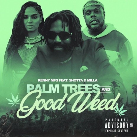 Palm Trees and Good Weed ft. Shotta & Milla | Boomplay Music