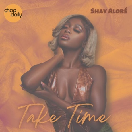 Take Time ft. Shay Aloré | Boomplay Music