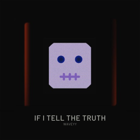 If I Tell The Truth | Boomplay Music