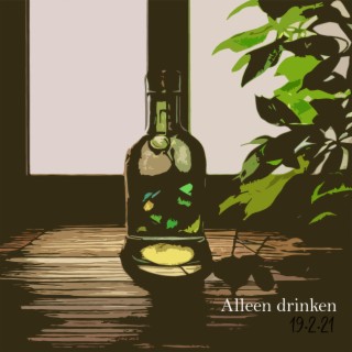 Alleen Drinken lyrics | Boomplay Music