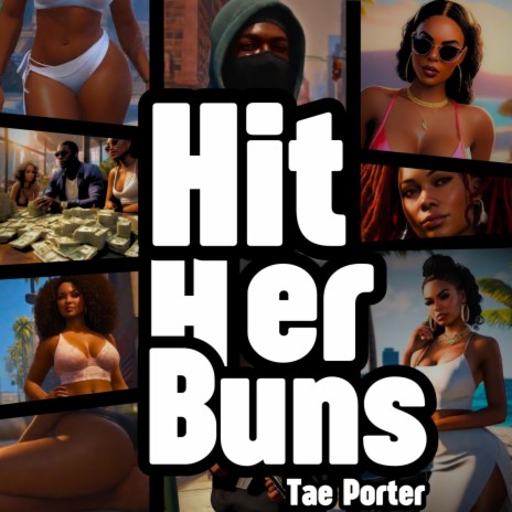 Hit Her Buns | Boomplay Music