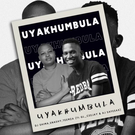 Uyakhumbula ft. Snashy, Teemza, GL_Ceejay & AJ SafeSax | Boomplay Music