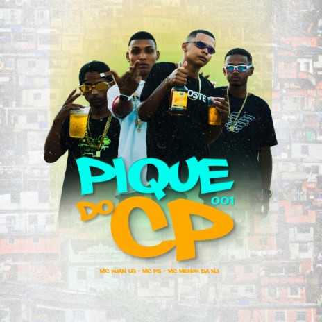 PIQUE DO CP 001 ft. MC RUAN LG, Mc Ps & MC MENOR DA NJ | Boomplay Music
