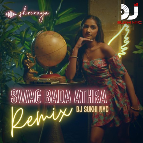 Swag Bada Athra (Remix) ft. DJ Sukhi NYC | Boomplay Music