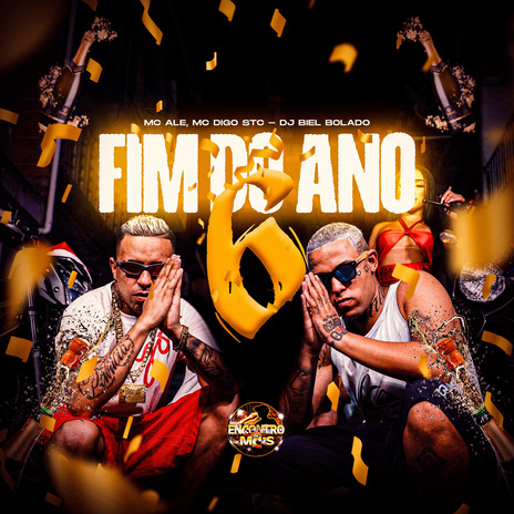 Fim do Ano 6 ft. MC Digo STC & DJ Biel Bolado | Boomplay Music