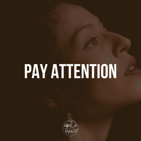 Pay Attention | Boomplay Music