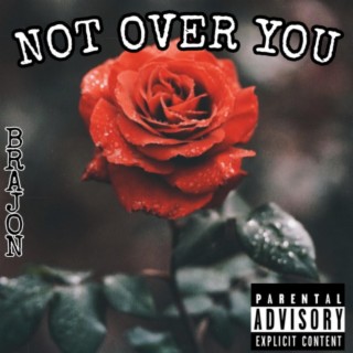 Not Over You