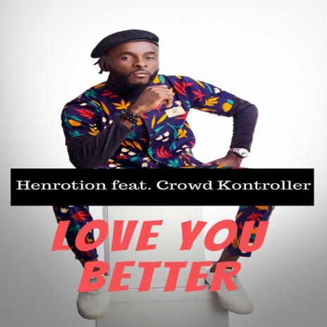 Love You Better ft. Crowd Kontroller | Boomplay Music