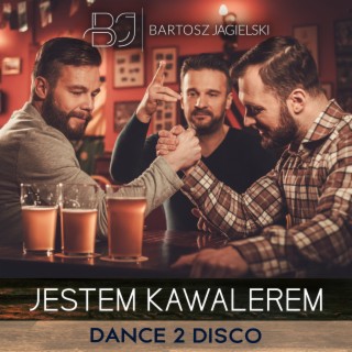 Jestem Kawalerem (Dance 2 Disco Remix)