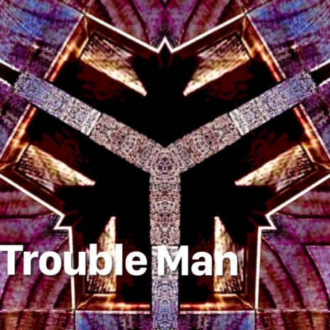 Trouble Man ft. Bill Currier | Boomplay Music