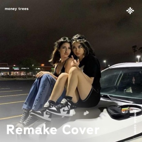 Money Trees - Remake Cover ft. Popular Covers Tazzy & Tazzy | Boomplay Music