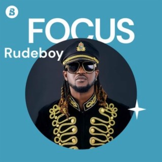 Focus: RudeBoy | Boomplay Music