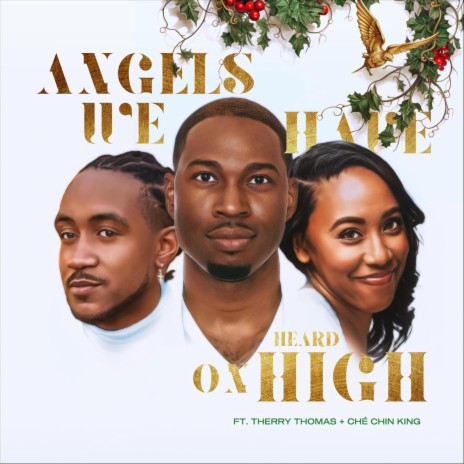 Angels We Have Heard on High (feat. Therry Thomas & Ché Chin King) | Boomplay Music