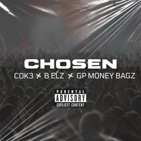 CHOSEN ft. B ELZ & GP MONEY BAGZ | Boomplay Music