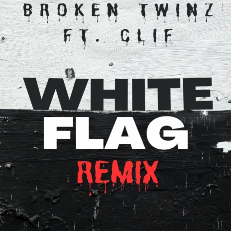 White Flag (Remix) ft. CliF | Boomplay Music