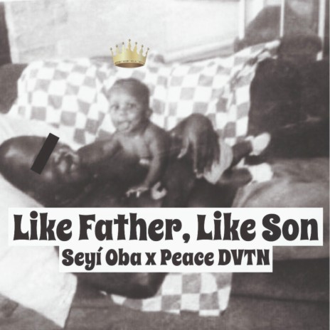Like Father, Like Son ft. Peace DVTN