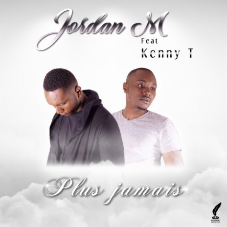 Plus jamais ft. Kenny T | Boomplay Music