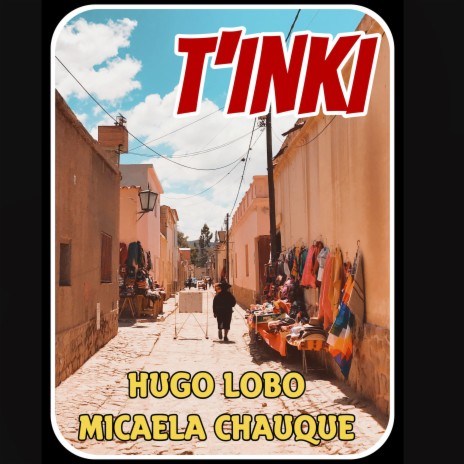 T'inki ft. Micaela Chauque | Boomplay Music