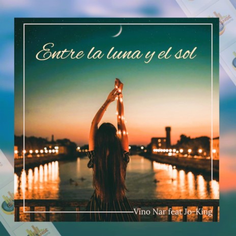 Entre la luna y el sol ft. Jo-King | Boomplay Music