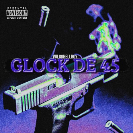 Glock de 45 | Boomplay Music